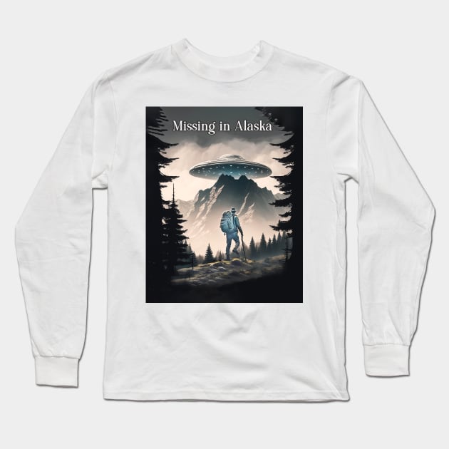 Missing in Alaska Ufo Abduction Long Sleeve T-Shirt by candiscamera